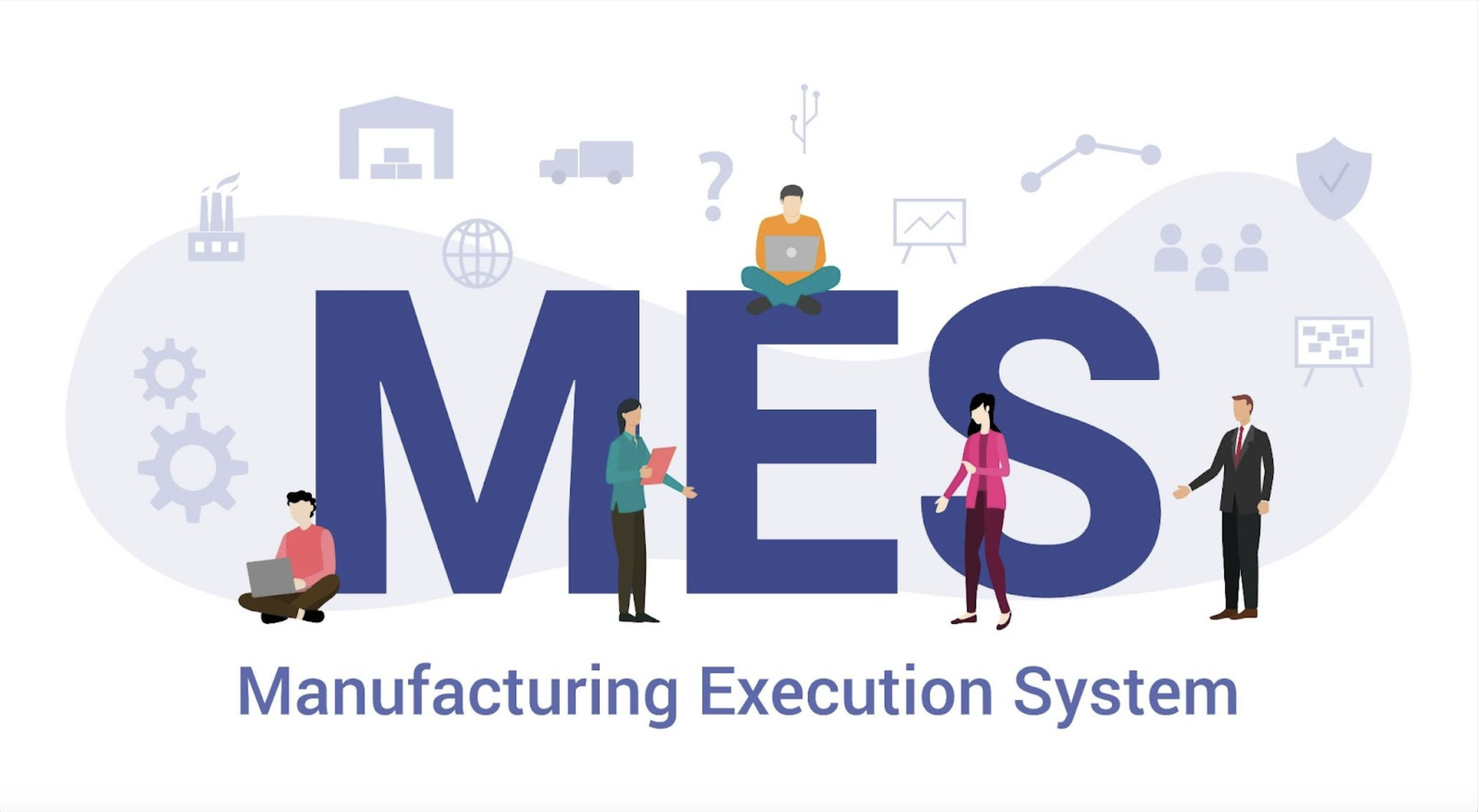 How Manufacturing Execution Systems (MES) Optimizes Your Organization